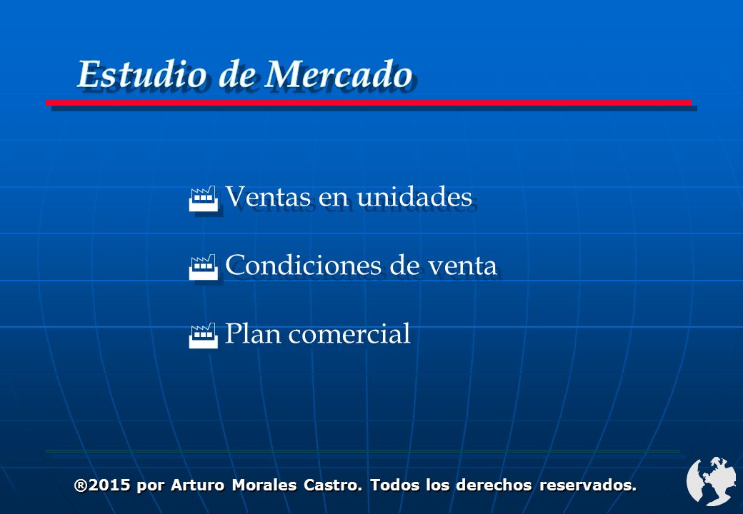  Ventas en unidades  Condiciones de venta  Plan comercial  Ventas en unidades  Condiciones de venta  Plan comercial ®2015 por Arturo Morales Castro.