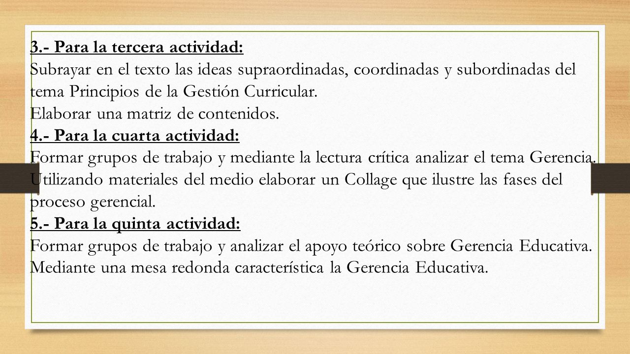 3.- Para la tercera actividad: Subrayar en el texto las ideas supraordinadas, coordinadas y subordinadas del tema Principios de la Gestión Curricular.