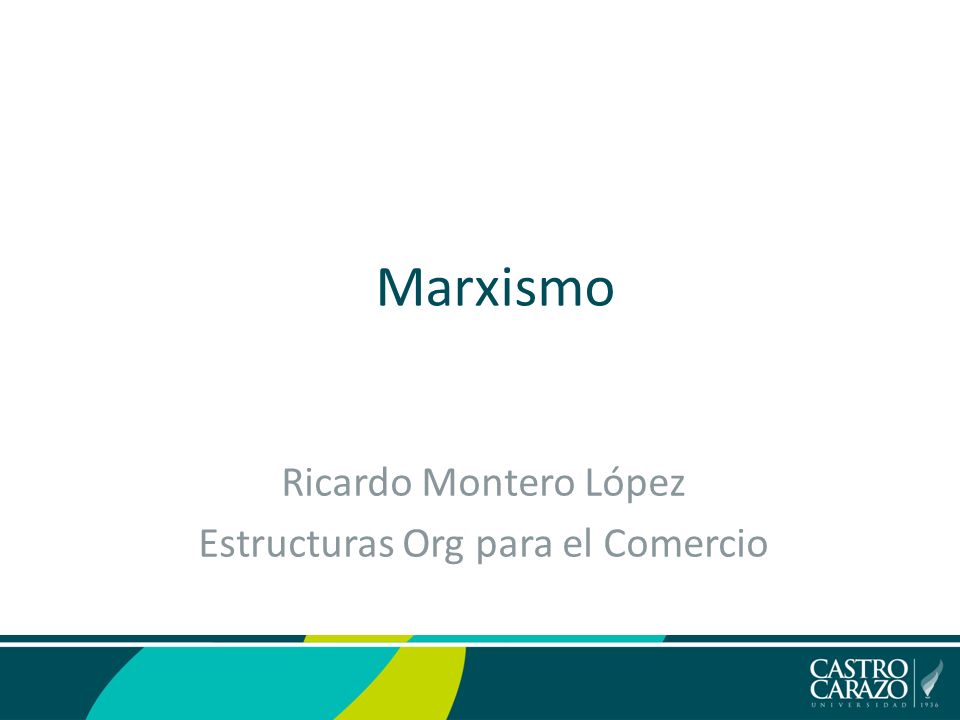 Marxismo Ricardo Montero López Estructuras Org para el Comercio