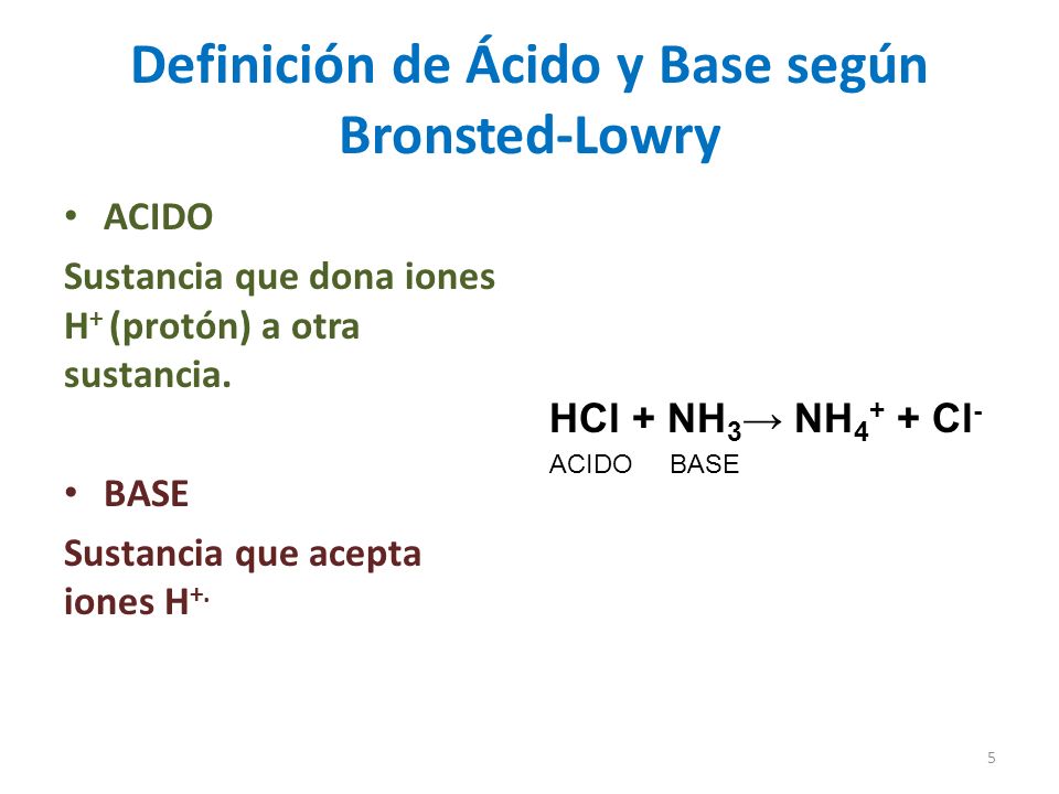 Definición de Ácido y Base según Bronsted-Lowry ACIDO Sustancia que dona iones H + (protón) a otra sustancia.