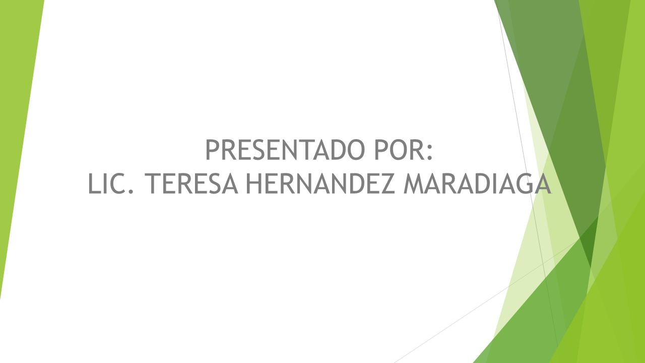 PRESENTADO POR: LIC. TERESA HERNANDEZ MARADIAGA.