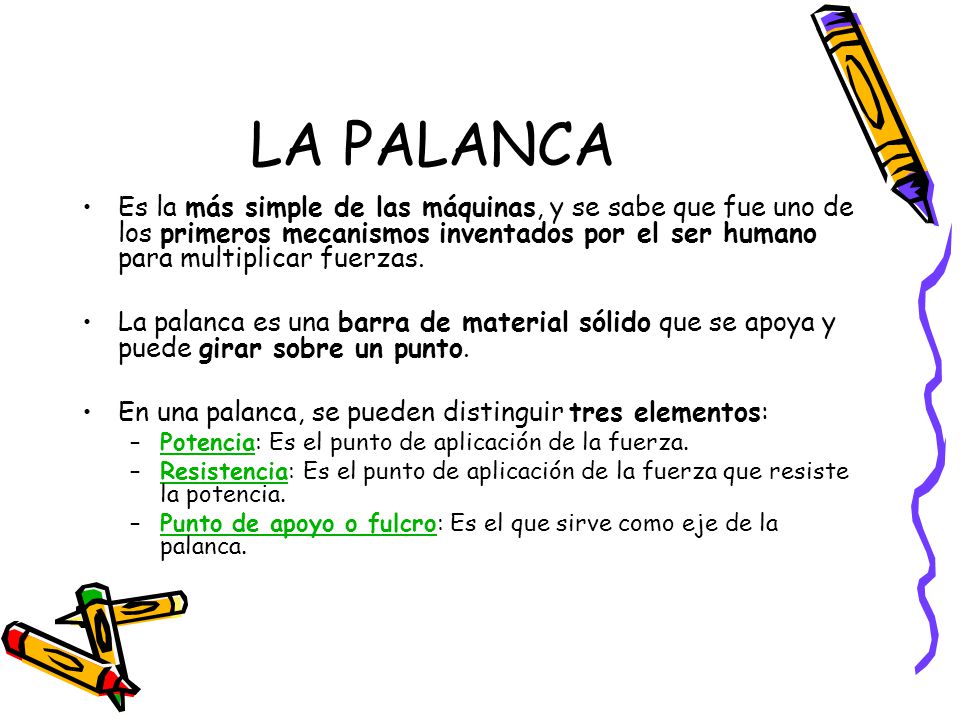 LOS ELEMENTOS DE LA PALANCA los elementos de la palanca: