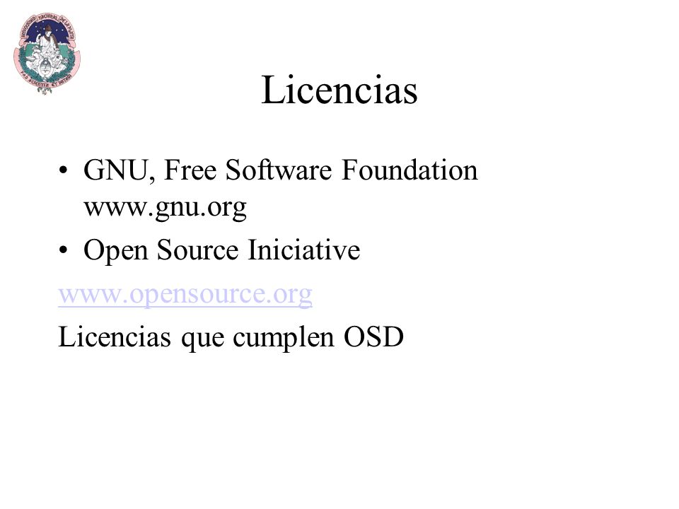Licencias GNU, Free Software Foundation   Open Source Iniciative   Licencias que cumplen OSD