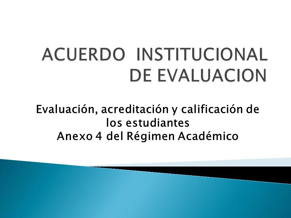 Evaluación, acreditación y calificación de los estudiantes Anexo 4 del Régimen Académico