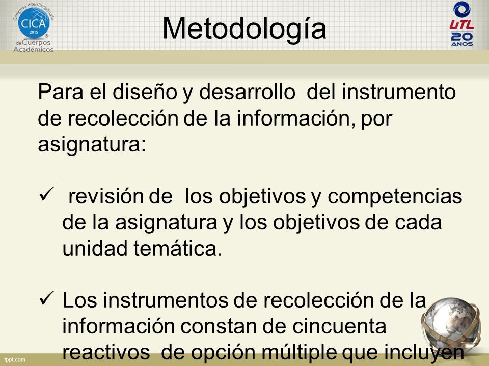 Metodología Para el diseño y desarrollo del instrumento de recolección de la información, por asignatura: revisión de los objetivos y competencias de la asignatura y los objetivos de cada unidad temática.