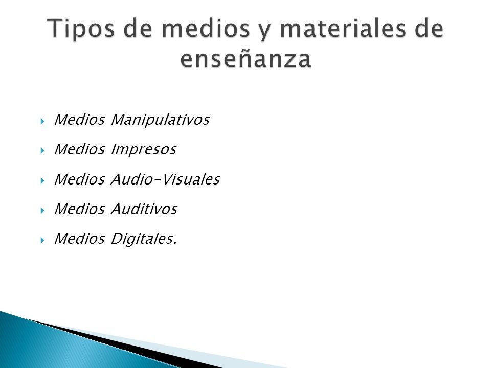  Medios Manipulativos  Medios Impresos  Medios Audio-Visuales  Medios Auditivos  Medios Digitales.