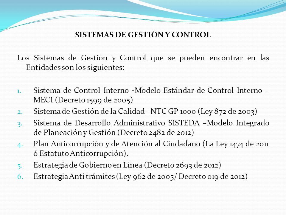 SISTEMAS DE GESTIÓN Y CONTROL Los Sistemas de Gestión y Control que se pueden encontrar en las Entidades son los siguientes: 1.
