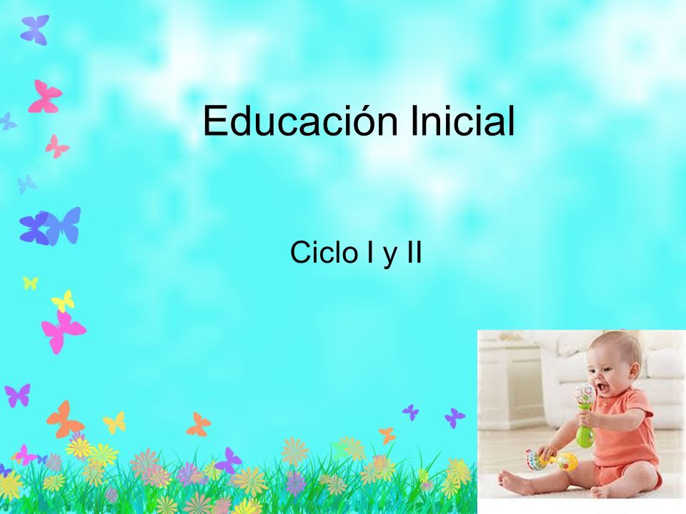 Educación Inicial Ciclo I y II