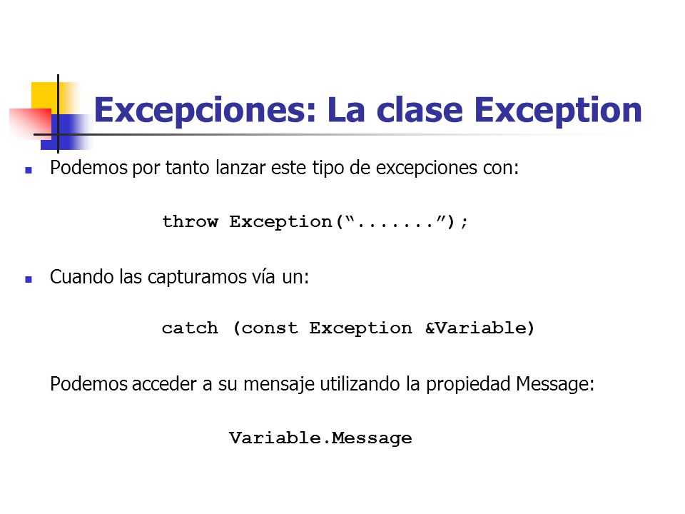 Excepciones: La clase Exception Podemos por tanto lanzar este tipo de excepciones con: throw Exception( ); Cuando las capturamos vía un: catch (const Exception &Variable) Podemos acceder a su mensaje utilizando la propiedad Message: Variable.Message