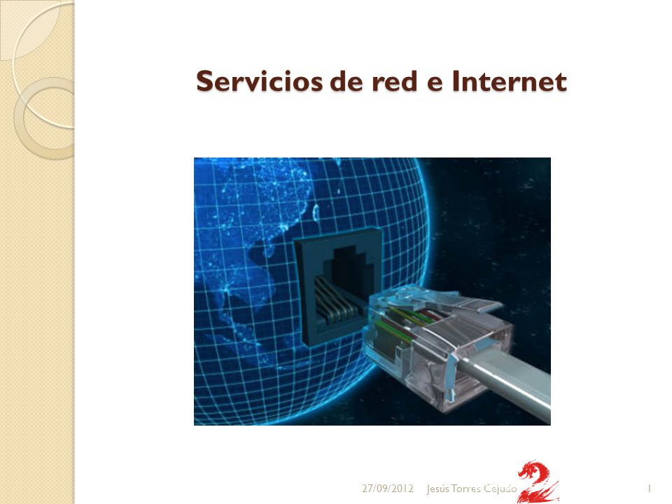 Servicios de red e Internet 27/09/20121Jesús Torres Cejudo