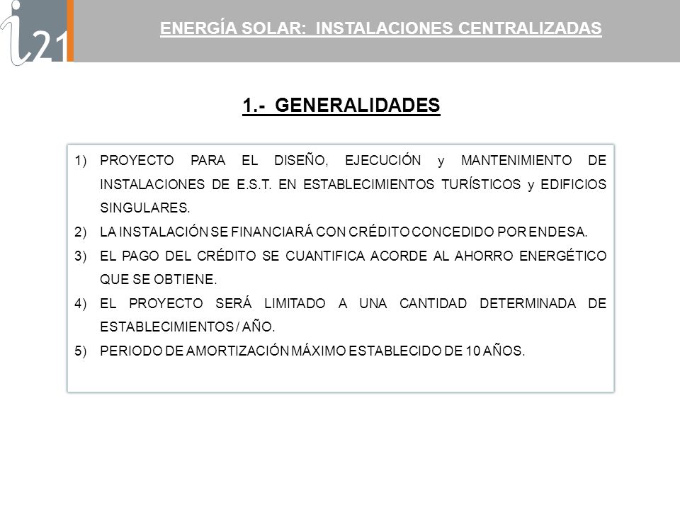 1.- GENERALIDADES ENERGÍA SOLAR: INSTALACIONES CENTRALIZADAS 1)PROYECTO PARA EL DISEÑO, EJECUCIÓN y MANTENIMIENTO DE INSTALACIONES DE E.S.T.