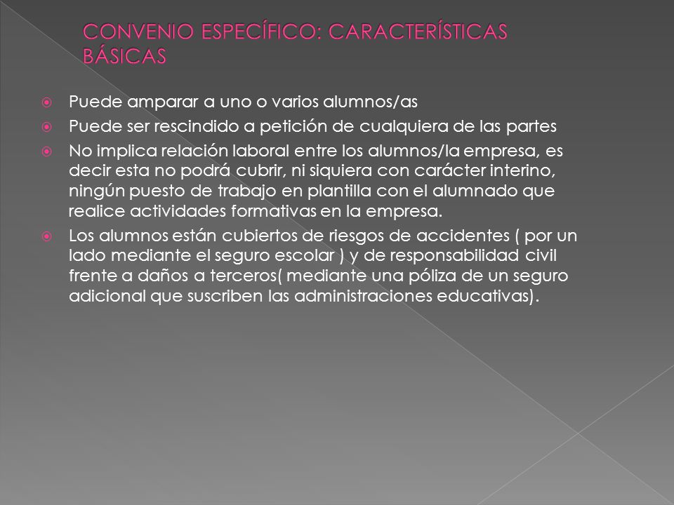 CONVENIO – MARCO Se firman convenios marco de colaboración con diferentes administraciones públicas ( Junta de Comunidades Castilla-La Mancha, asociaciones, Diputación…) con el fin de ampliar el número de centros requeridos para la formación de los alumnos.