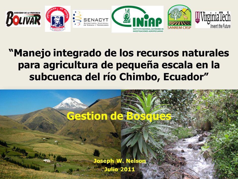 Manejo integrado de los recursos naturales para agricultura de pequeña escala en la subcuenca del río Chimbo, Ecuador Joseph W.