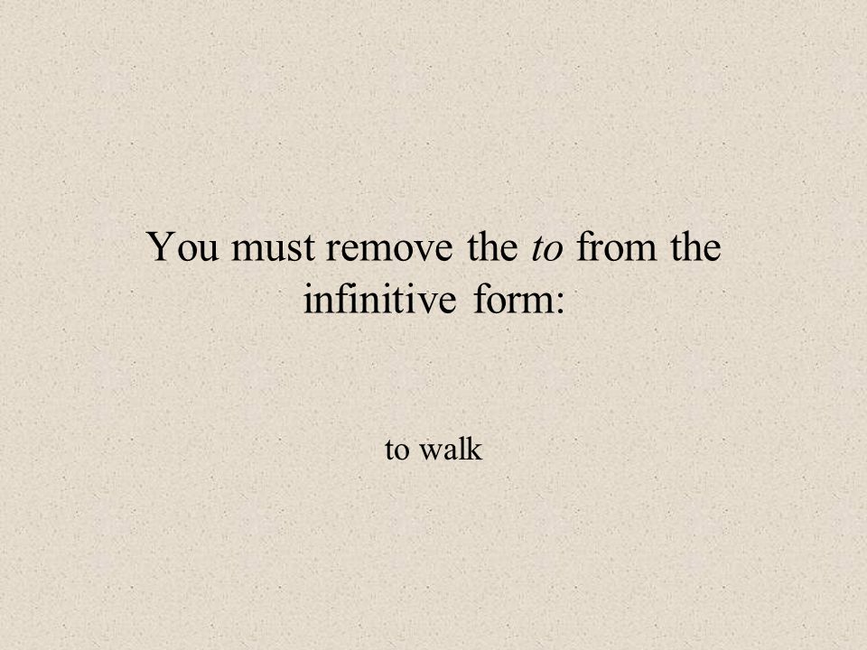 You must remove the to from the infinitive form: to walk