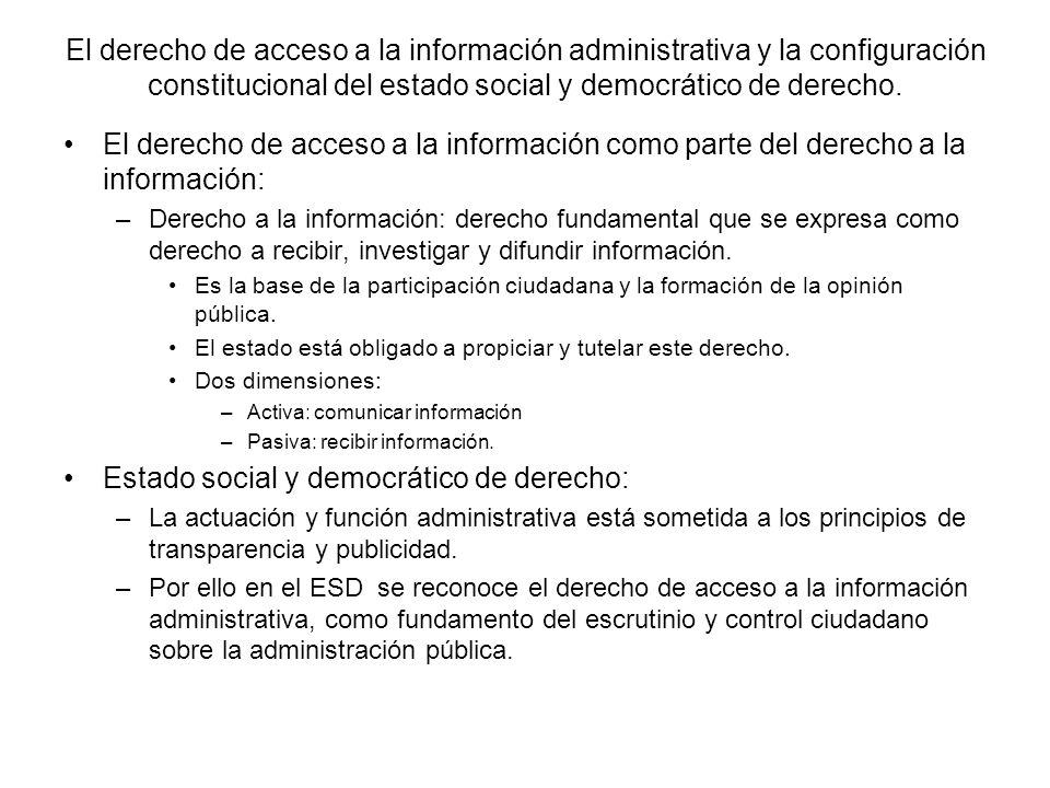 El derecho de acceso a la información administrativa y la configuración constitucional del estado social y democrático de derecho.
