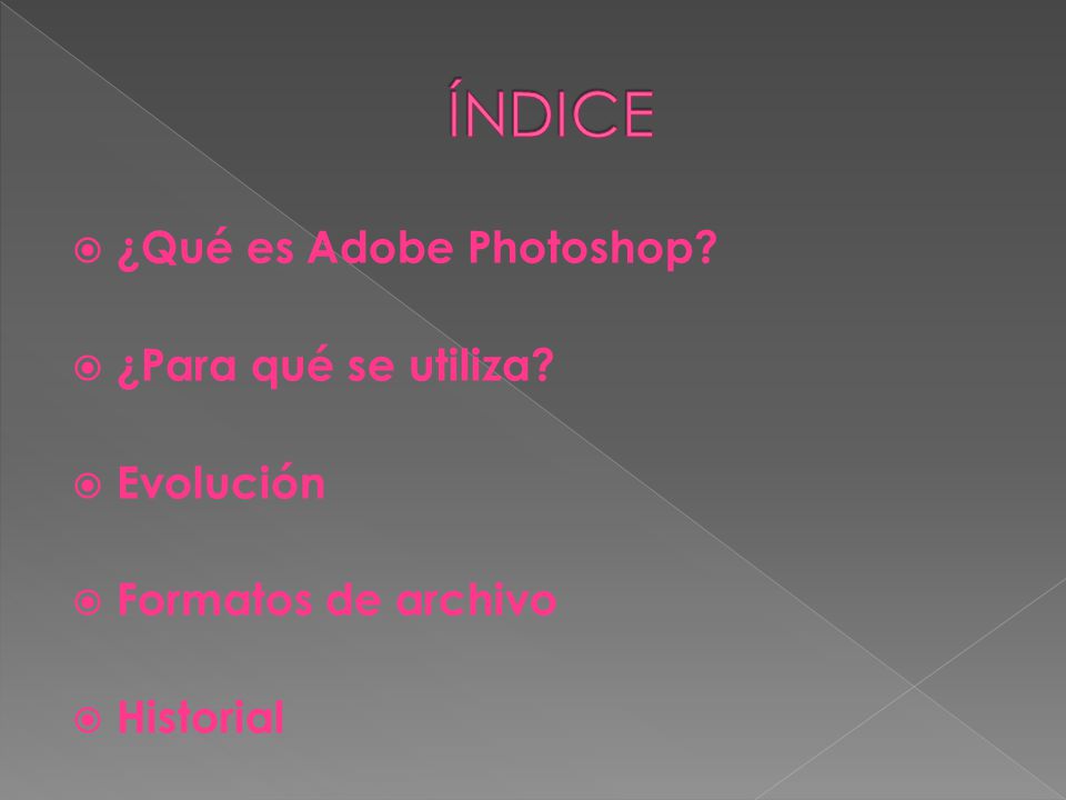  ¿Qué es Adobe Photoshop  ¿Para qué se utiliza  Evolución  Formatos de archivo  Historial