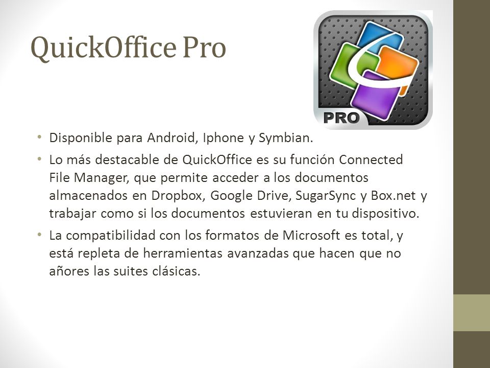 QuickOffice Pro Disponible para Android, Iphone y Symbian.