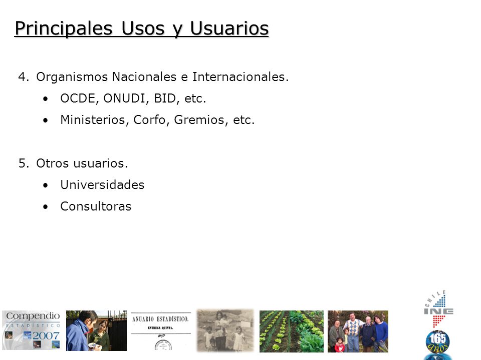 Principales Usos y Usuarios 4.Organismos Nacionales e Internacionales.