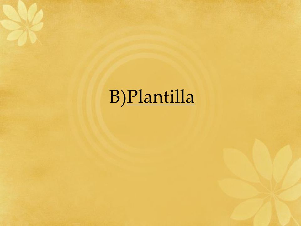 B)Plantilla