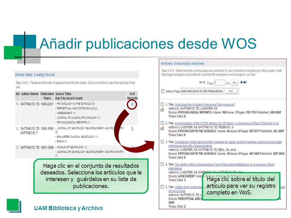 Añadir publicaciones desde WOS UAM Biblioteca y Archivo Haga clic en el conjunto de resultados deseados.