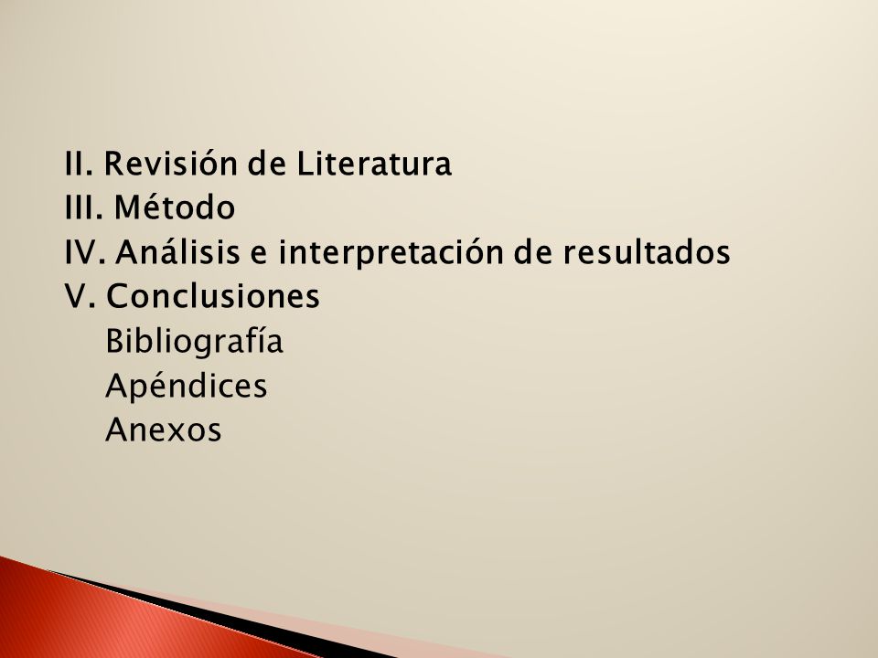 II. Revisión de Literatura III. Método IV. Análisis e interpretación de resultados V.