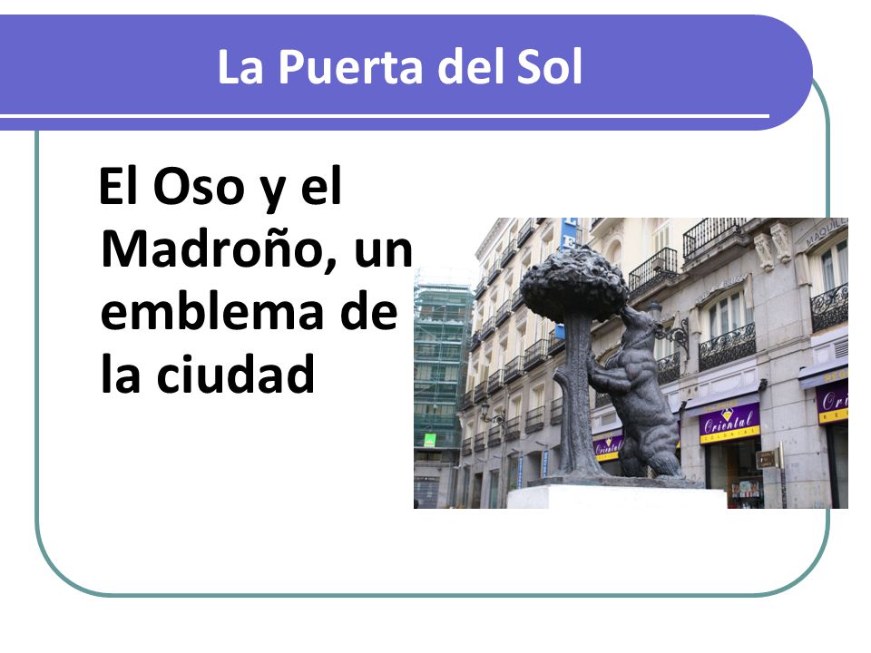 La Puerta del Sol El Oso y el Madroño, un emblema de la ciudad