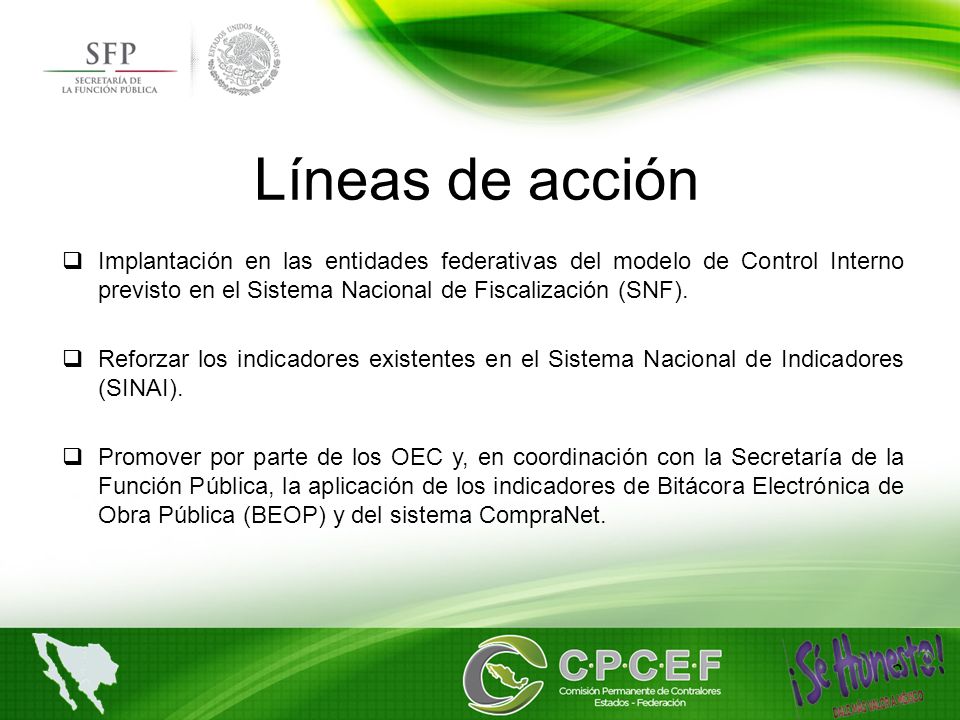 Líneas de acción  Implantación en las entidades federativas del modelo de Control Interno previsto en el Sistema Nacional de Fiscalización (SNF).