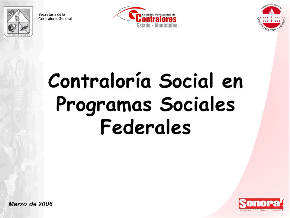 Marzo de 2006 Secretaría de la Contraloría General Contraloría Social en Programas Sociales Federales