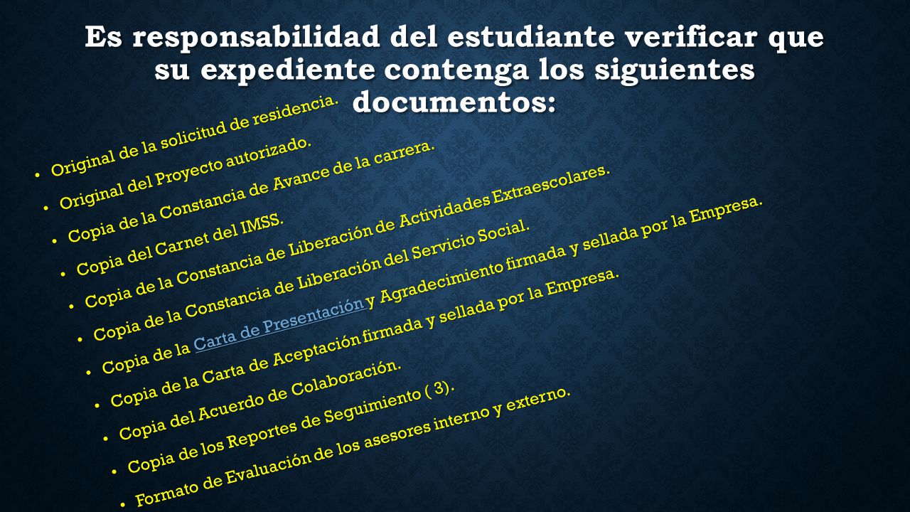 Es responsabilidad del estudiante verificar que su expediente contenga los siguientes documentos: Original de la solicitud de residencia.