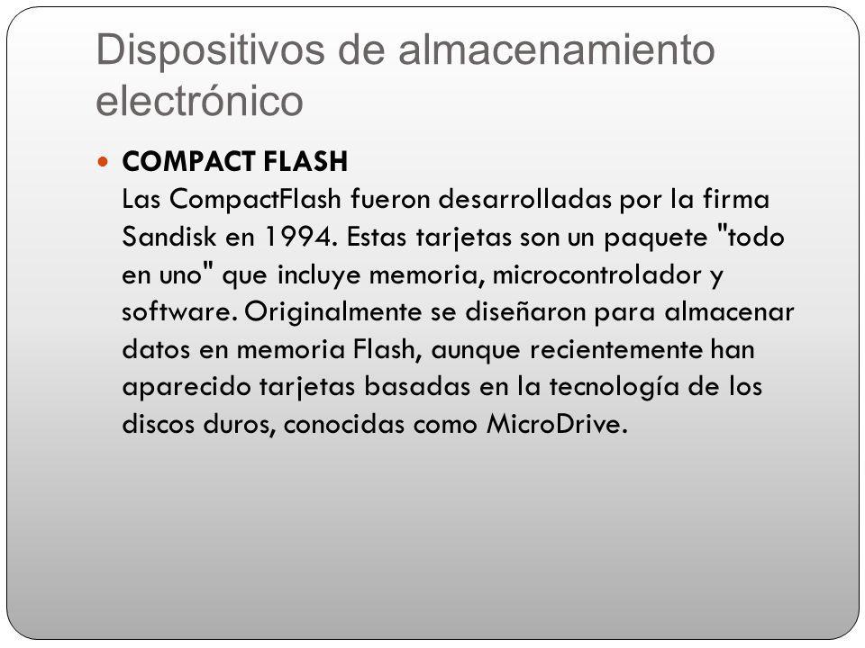 COMPACT FLASH Las CompactFlash fueron desarrolladas por la firma Sandisk en 1994.