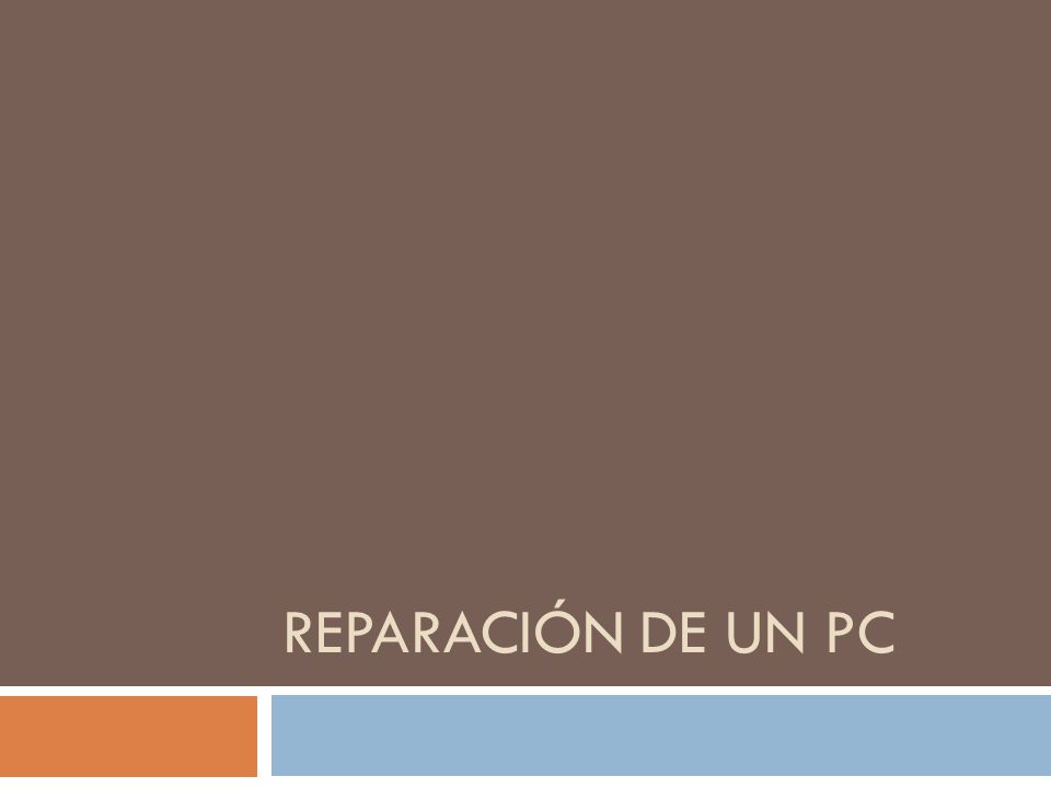 REPARACIÓN DE UN PC