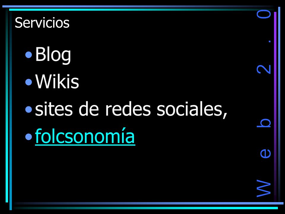 Servicios Blog Wikis sites de redes sociales, folcsonomía