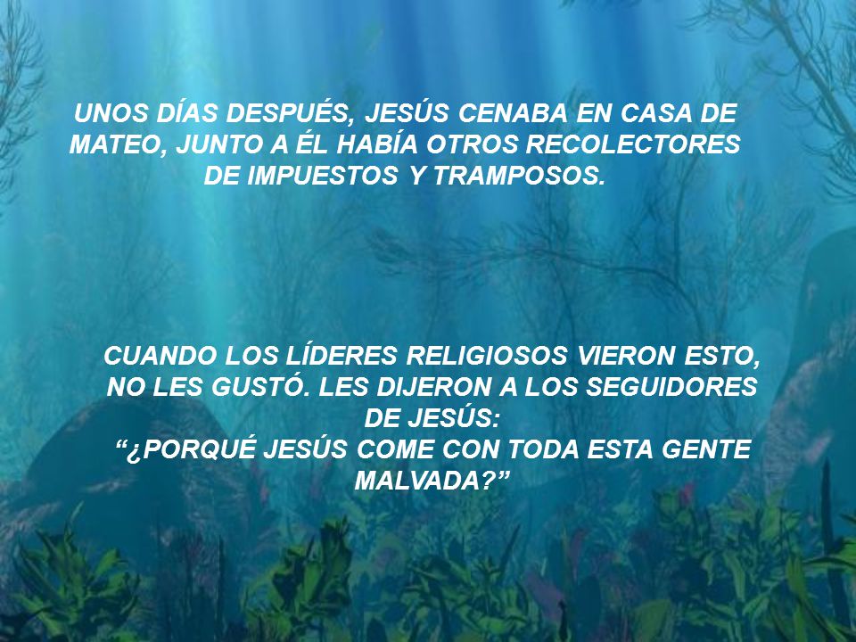 AL PASAR JUNTO AL RECOLECTOR DE IMPUESTOS LLAMADO MATEO, JESÚS LE DIJO: ¡SÍGUEME! .