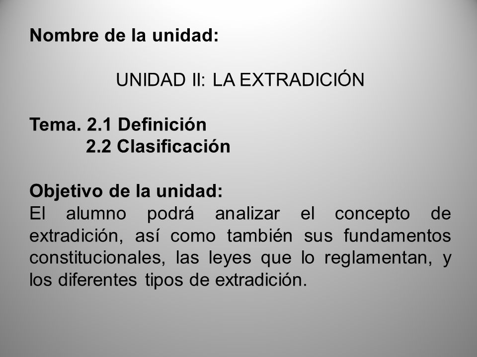 Nombre de la unidad: UNIDAD II: LA EXTRADICIÓN Tema.