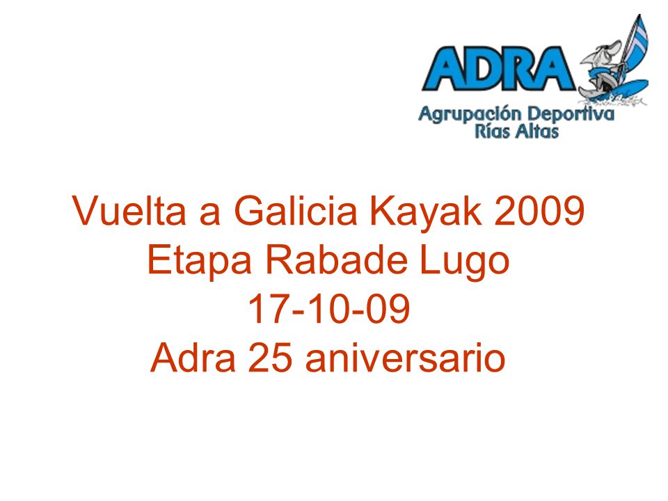 Vuelta a Galicia Kayak 2009 Etapa Rabade Lugo Adra 25 aniversario