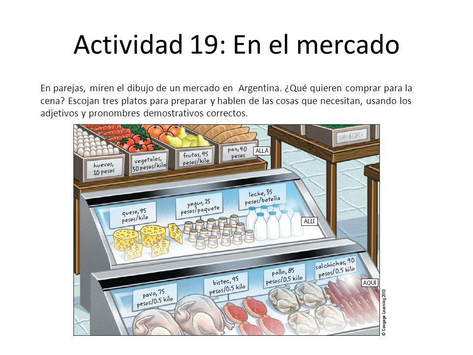 Actividad 19: En el mercado En parejas, miren el dibujo de un mercado en Argentina.