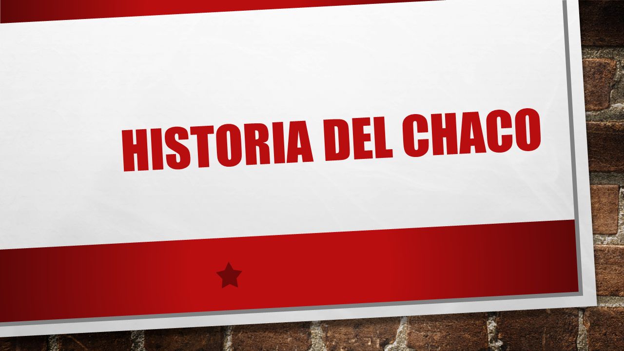 Historia Del Chaco Creaci N De La Gobernaci N Del Chaco La