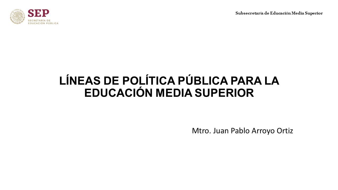 L Neas De Pol Tica P Blica Para La Educaci N Media Superior Mtro Juan