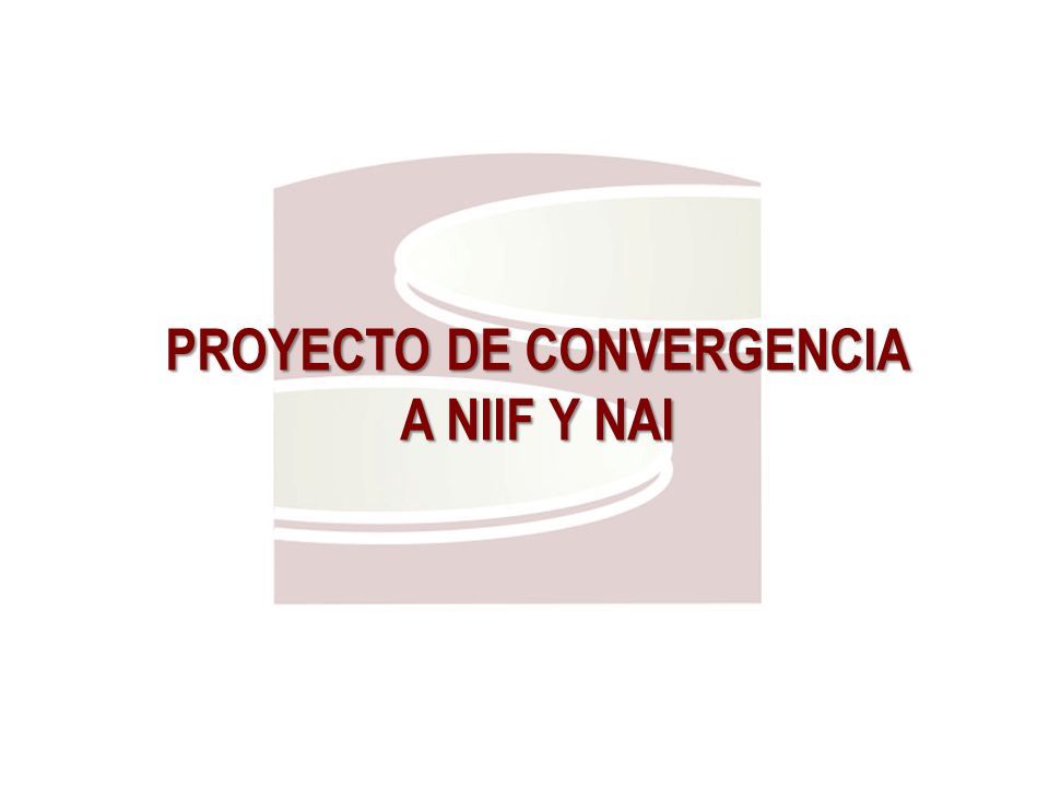 Superfinanciera Primera En Transparencia PROYECTO DE CONVERGENCIA A