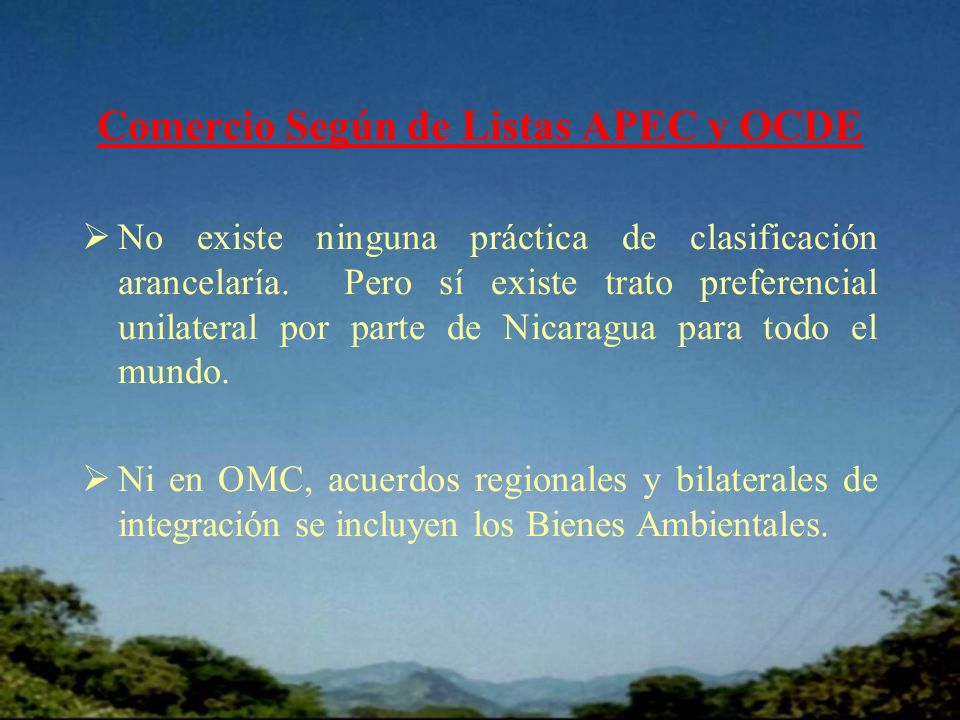 Comercio Según de Listas APEC y OCDE No existe ninguna práctica de clasificación arancelaría.