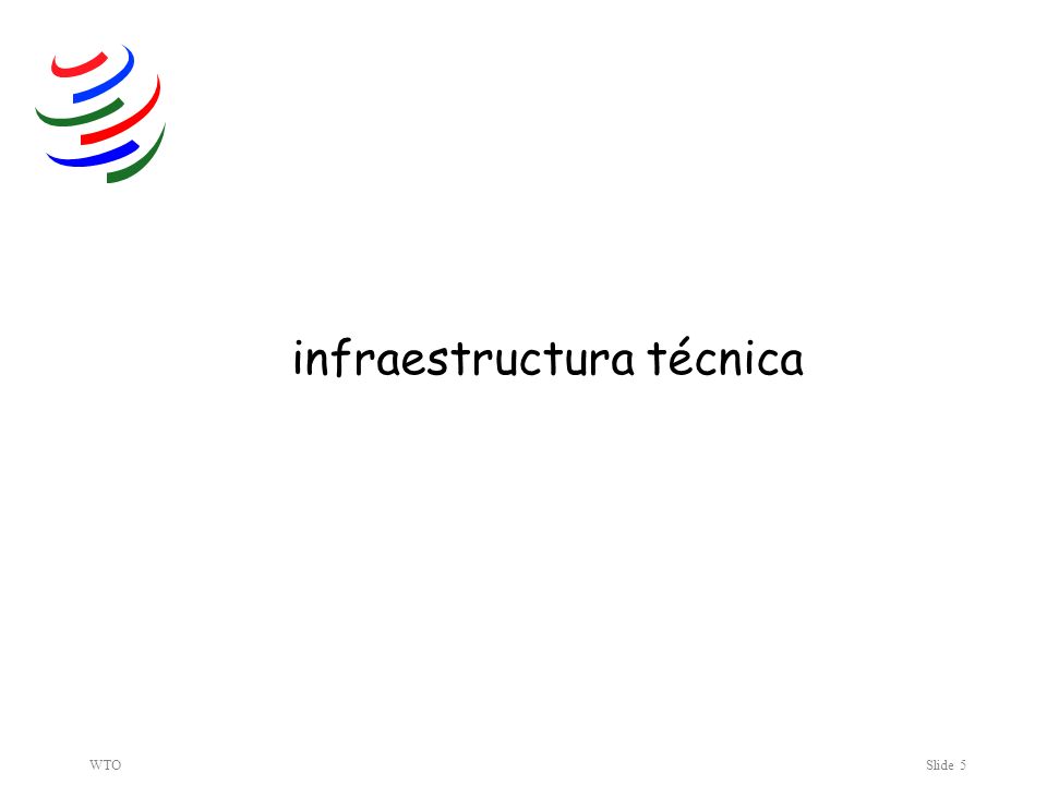 WTOSlide 5 infraestructura técnica