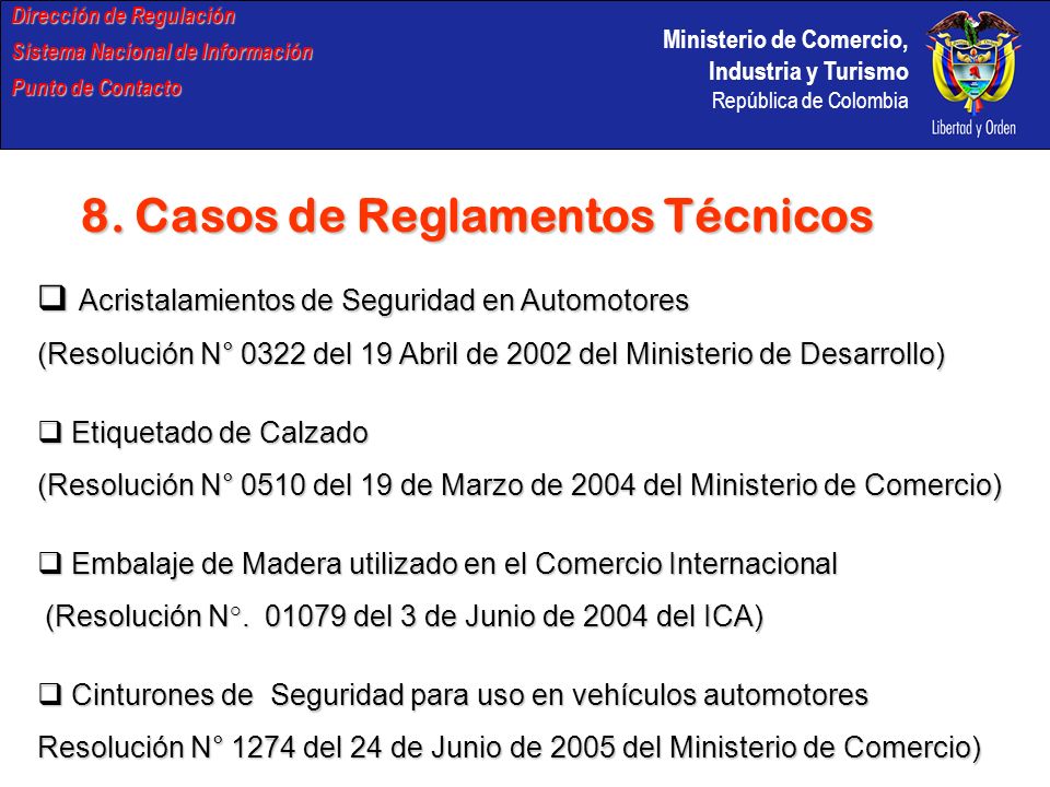 Ministerio de Comercio, Industria y Turismo República de Colombia Dirección de Regulación Sistema Nacional de Información Punto de Contacto 8.