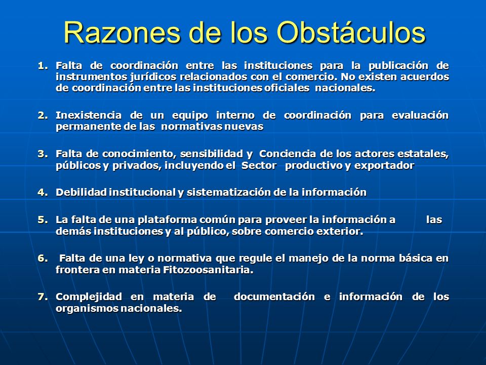 Razones de los Obstáculos 1.Falta de coordinación entre las instituciones para la publicación de instrumentos jurídicos relacionados con el comercio.