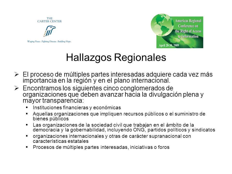 Hallazgos Regionales El proceso de múltiples partes interesadas adquiere cada vez más importancia en la región y en el plano internacional.