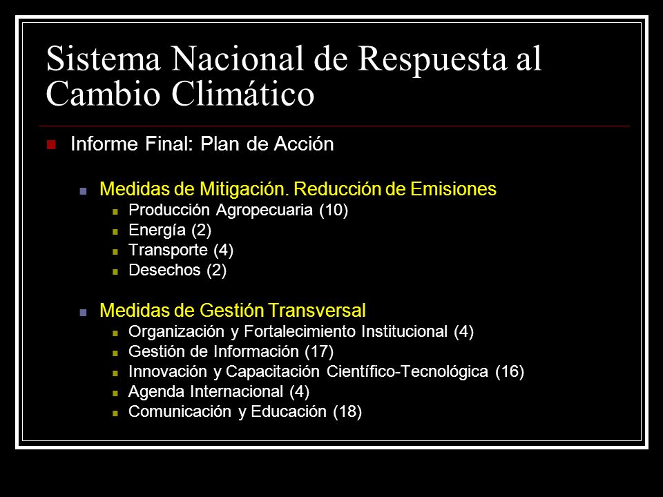 Sistema Nacional de Respuesta al Cambio Climático Informe Final: Plan de Acción Medidas de Mitigación.
