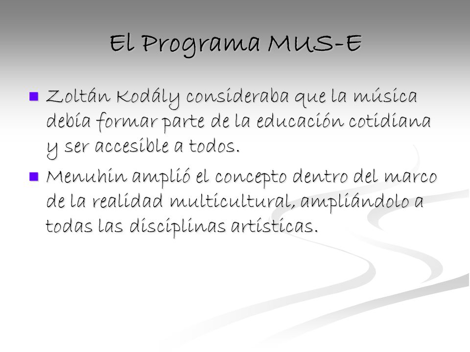El Programa MUS-E Zoltán Kodály consideraba que la música debía formar parte de la educación cotidiana y ser accesible a todos.