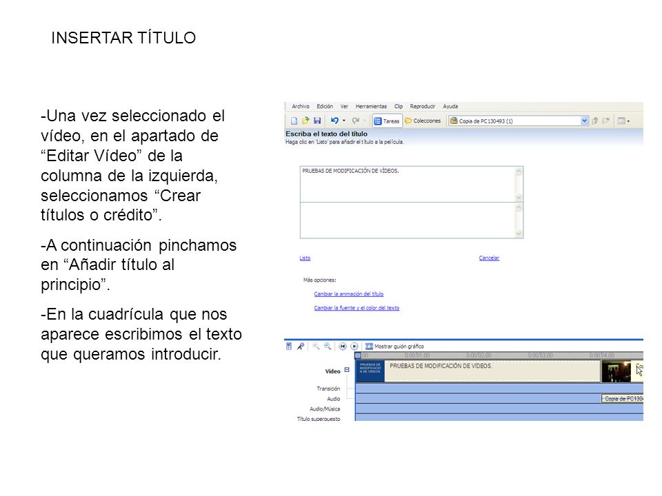 INSERTAR TÍTULO -Una vez seleccionado el vídeo, en el apartado de Editar Vídeo de la columna de la izquierda, seleccionamos Crear títulos o crédito.