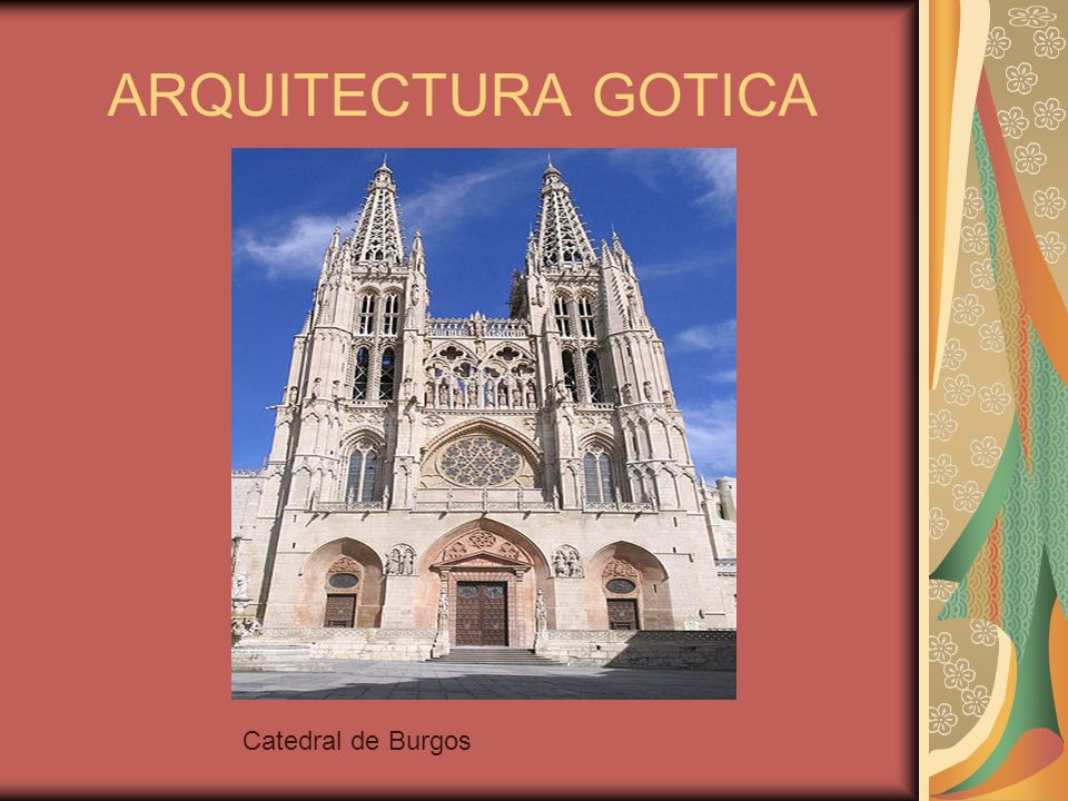 ARQUITECTURA GOTICA Catedral de Burgos