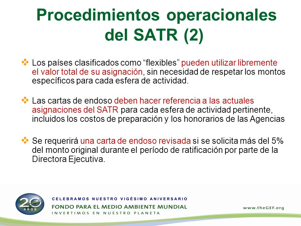 Procedimientos operacionales del SATR (2) Los países clasificados como flexibles pueden utilizar libremente el valor total de su asignación, sin necesidad de respetar los montos específicos para cada esfera de actividad.