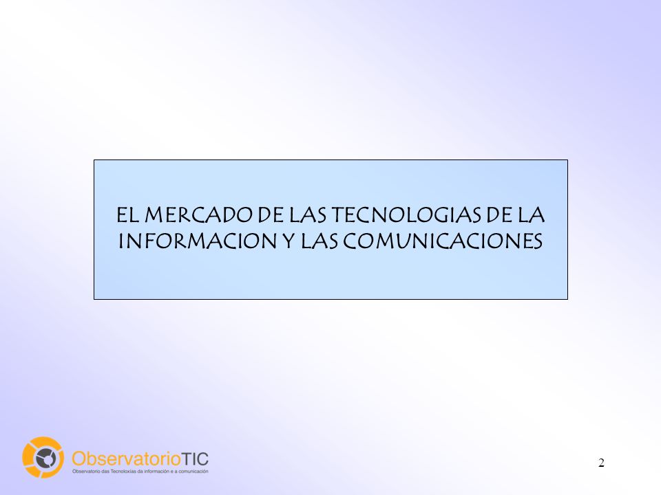 2 EL MERCADO DE LAS TECNOLOGIAS DE LA INFORMACION Y LAS COMUNICACIONES